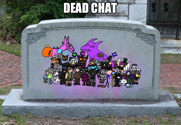 /j | DEAD CHAT | made w/ Imgflip meme maker