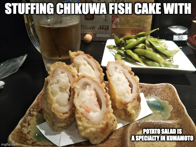 Chikuwa Salad | STUFFING CHIKUWA FISH CAKE WITH; POTATO SALAD IS A SPECIALTY IN KUMAMOTO | image tagged in food,memes,salad | made w/ Imgflip meme maker
