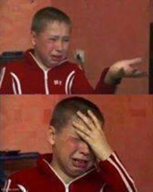 Russian Kid Crying | image tagged in russian kid crying | made w/ Imgflip meme maker