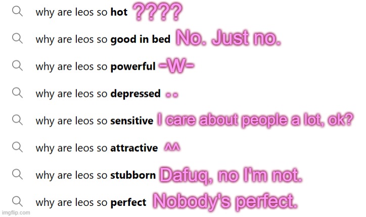 Guess I'm doing this too | ???? No. Just no. -w-; .. I care about people a lot, ok? ^^; Dafuq, no I'm not. Nobody's perfect. | made w/ Imgflip meme maker