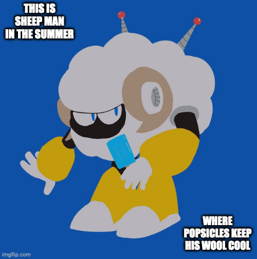 Sheep Man With Popsicle | THIS IS SHEEP MAN IN THE SUMMER; WHERE POPSICLES KEEP HIS WOOL COOL | image tagged in sheepman,megaman,memes | made w/ Imgflip meme maker