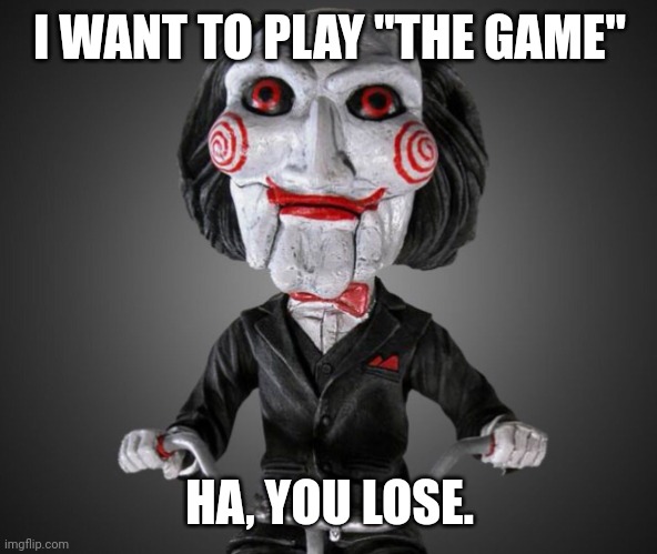 I want to play a game Meme Generator - Imgflip