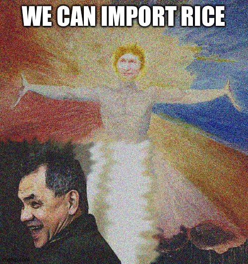 Good news for Free From range | WE CAN IMPORT RICE | image tagged in vladimir putin albion whimsical shoigu | made w/ Imgflip meme maker