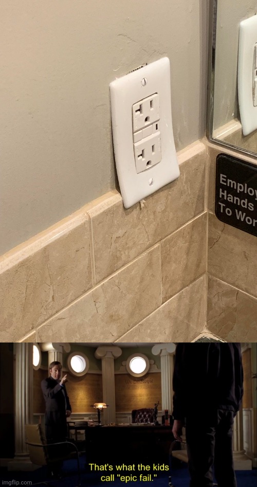 Outlet placement fail | image tagged in that's what the kids call epic fail,electrical outlet,outlet,you had one job,memes,fails | made w/ Imgflip meme maker