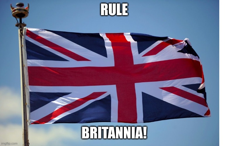 random music | RULE; BRITANNIA! | image tagged in british flag | made w/ Imgflip meme maker