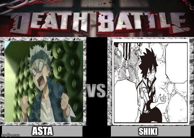 death battle | ASTA; SHIKI | image tagged in death battle | made w/ Imgflip meme maker