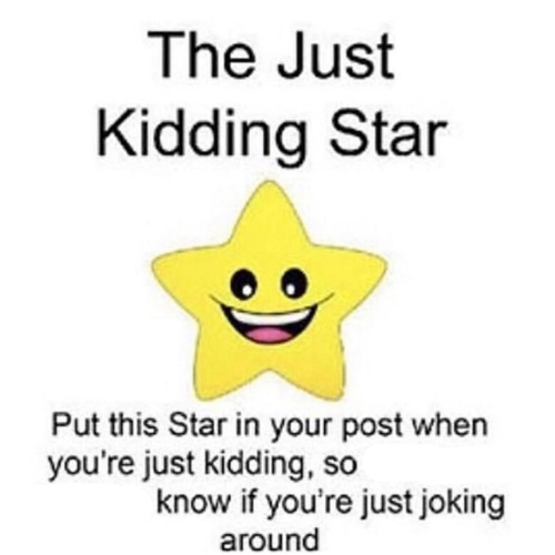 High Quality the just kidding star Blank Meme Template