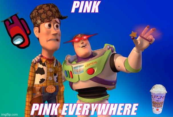 PINK | PINK; PINK EVERYWHERE | image tagged in radix gradients x x everywhere | made w/ Imgflip meme maker