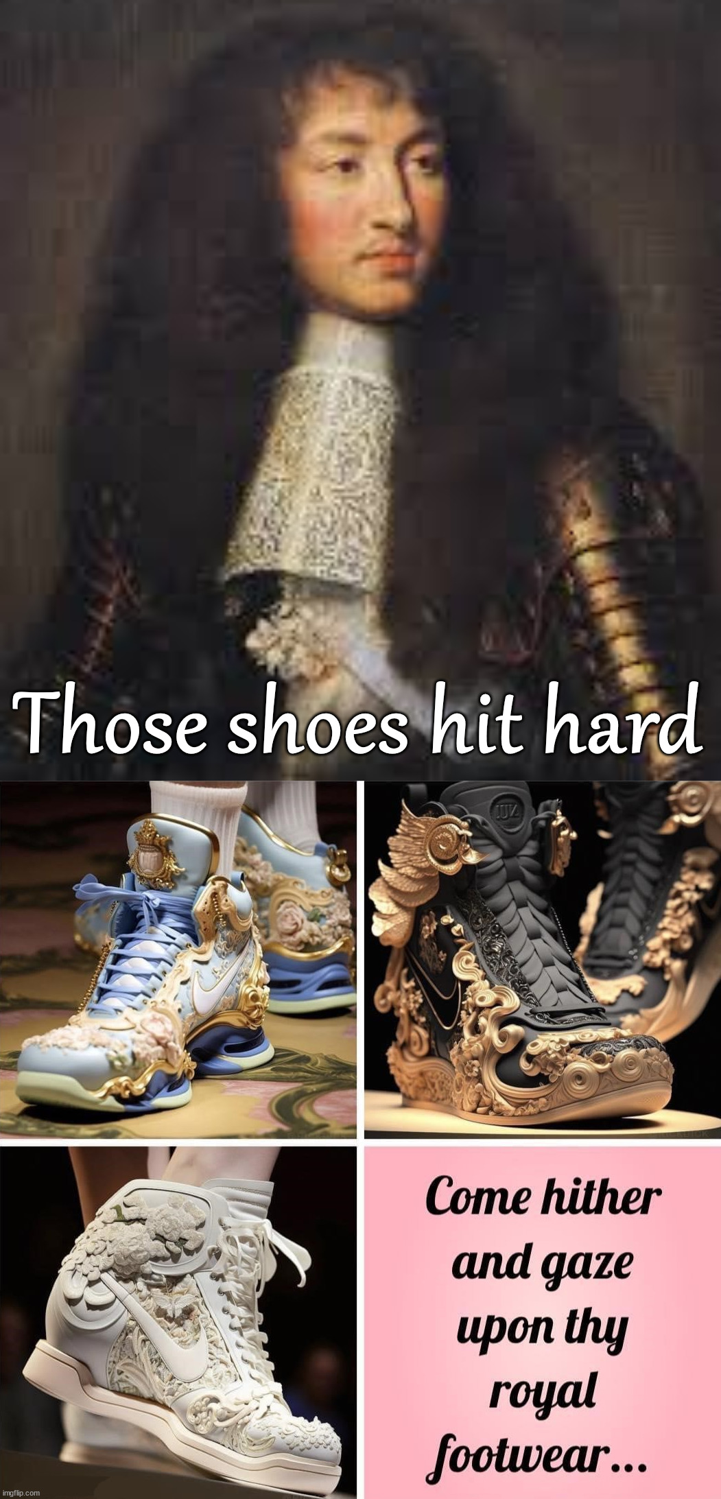 When you have a royal ball with casual attire | Those shoes hit hard | image tagged in louis the 14th,casual,sneakers,i need it | made w/ Imgflip meme maker