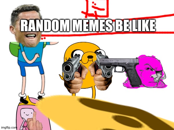 Random memes be like#3 | RANDOM MEMES BE LIKE | image tagged in a random meme | made w/ Imgflip meme maker