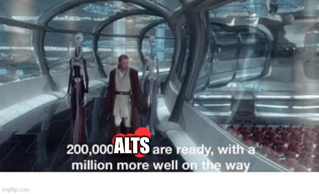 20000 units ready and a million more on the way | ALTS | image tagged in 20000 units ready and a million more on the way | made w/ Imgflip meme maker