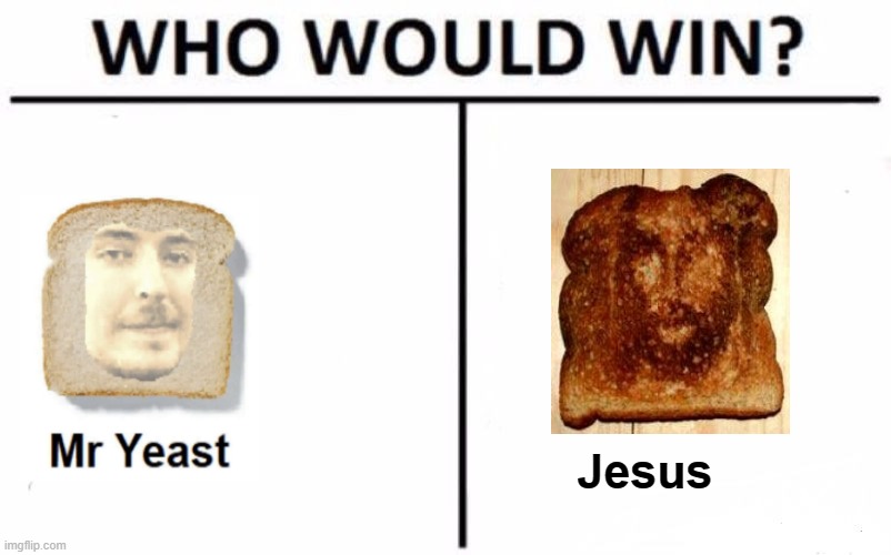 Who Would Win? Meme | Jesus | image tagged in memes,who would win | made w/ Imgflip meme maker