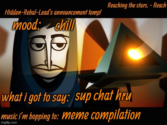 gm | chill; sup chat hru; meme compilation | image tagged in hidden-rebal-leads announcement temp,memes,funny,sammy | made w/ Imgflip meme maker