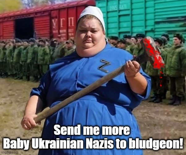 Why is Russia taking thousands of Ukrainian children? | Send me more 
Baby Ukrainian Nazis to bludgeon! | image tagged in ukraine,meanwhile in russia,babies,nazis | made w/ Imgflip meme maker
