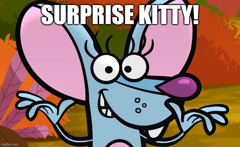 SURPRISE KITTY! | made w/ Imgflip meme maker