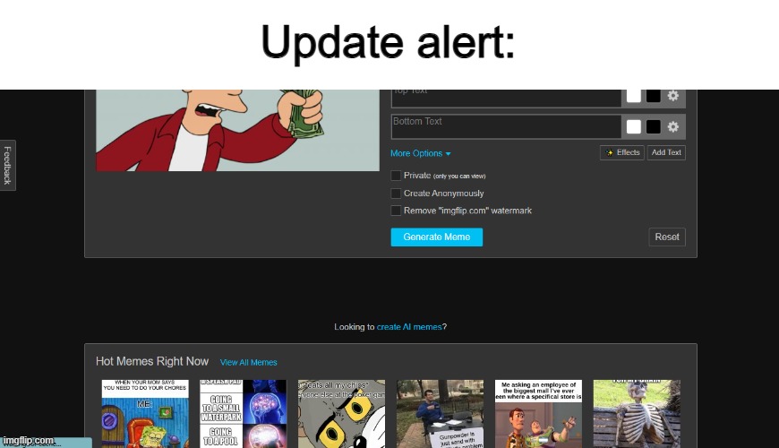 THEY DID IT :D they made the AI generator easier to find :D | Update alert: | made w/ Imgflip meme maker
