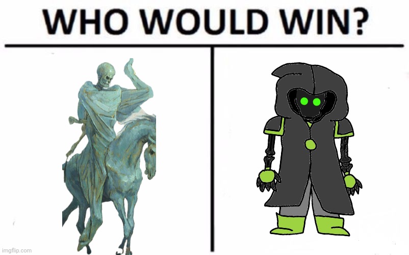 We already know Mors was extremely strong, but now he doesn't have his scythe, meaning his souls collected aren't active | image tagged in memes,who would win | made w/ Imgflip meme maker