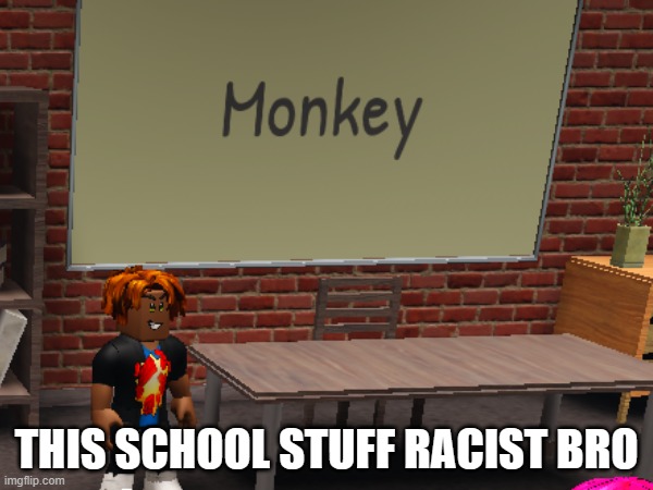 Image tagged in roblox,racist - Imgflip