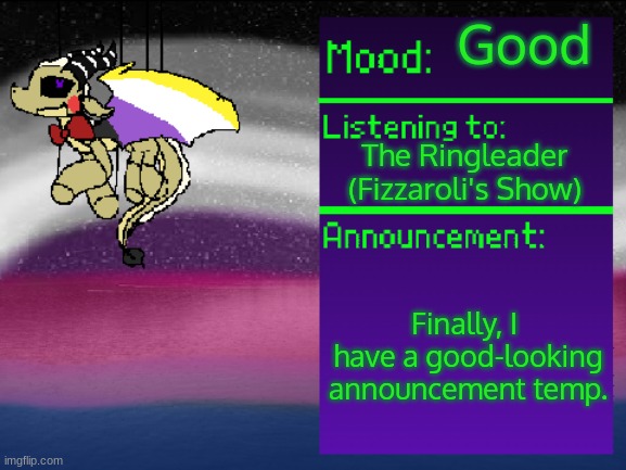 Springy's Announcements | Good; The Ringleader (Fizzaroli's Show); Finally, I  have a good-looking announcement temp. | image tagged in springy's announcements | made w/ Imgflip meme maker