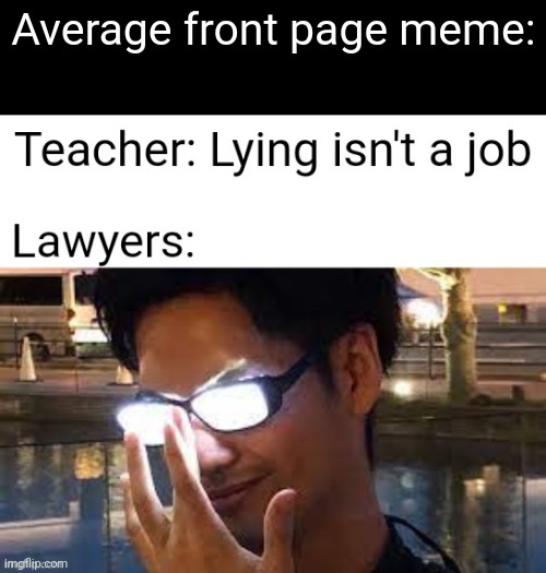 Average front page meme: | image tagged in memes,funny,front page,funny memes | made w/ Imgflip meme maker