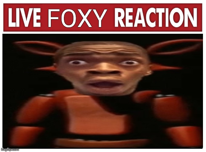 FOXY | made w/ Imgflip meme maker