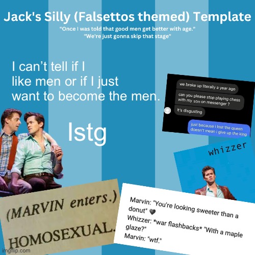 I say with an announcement template full of men | I can’t tell if I like men or if I just want to become the men. Istg | image tagged in jack's silly falsettos template | made w/ Imgflip meme maker