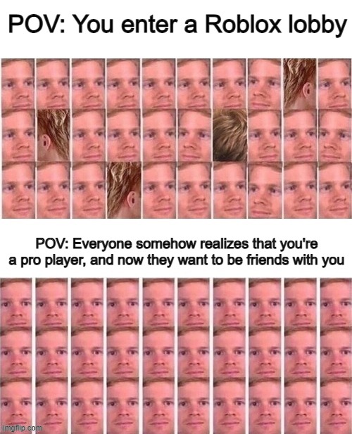 Friends requests pending: 3996 | POV: You enter a Roblox lobby; POV: Everyone somehow realizes that you're a pro player, and now they want to be friends with you | image tagged in crowd stare | made w/ Imgflip meme maker