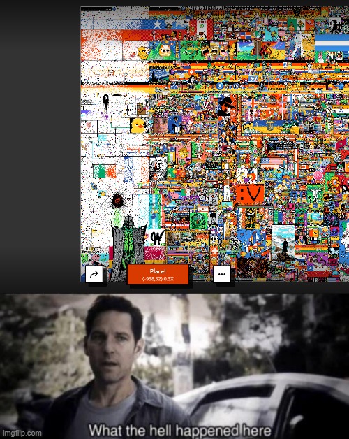 r/place is a mess rn | image tagged in what the hell happened here | made w/ Imgflip meme maker