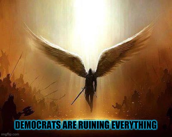 Lucifer  | DEMOCRATS ARE RUINING EVERYTHING | image tagged in lucifer | made w/ Imgflip meme maker