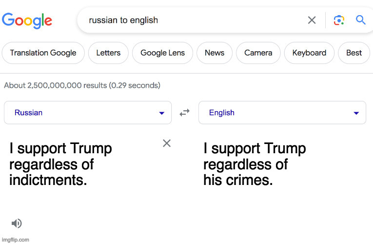Meanwhile Chuck Grassley: "SCOTUS ethics are just fine." | I support Trump
regardless of
his crimes. | image tagged in memes,google translate | made w/ Imgflip meme maker