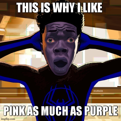 shocked miles morales | THIS IS WHY I LIKE PINK AS MUCH AS PURPLE | image tagged in shocked miles morales | made w/ Imgflip meme maker