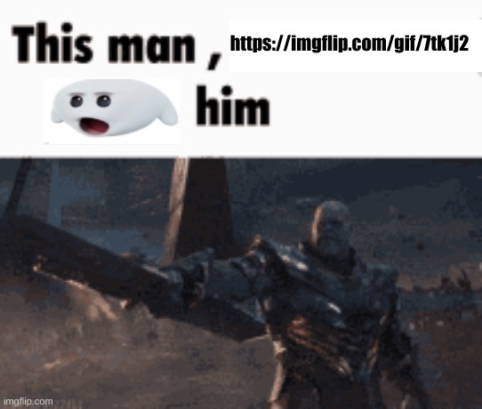 https://imgflip.com/gif/7tk1j2 | https://imgflip.com/gif/7tk1j2 | image tagged in this man _____ him | made w/ Imgflip meme maker