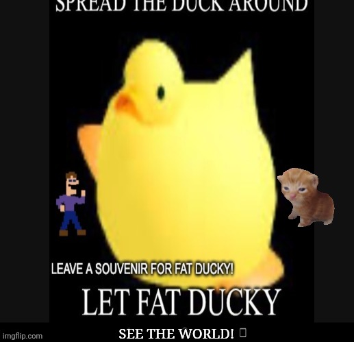 It is dangerous to go alone. Here, take this Herbert (reposted from the fun stream) | image tagged in ducky | made w/ Imgflip meme maker