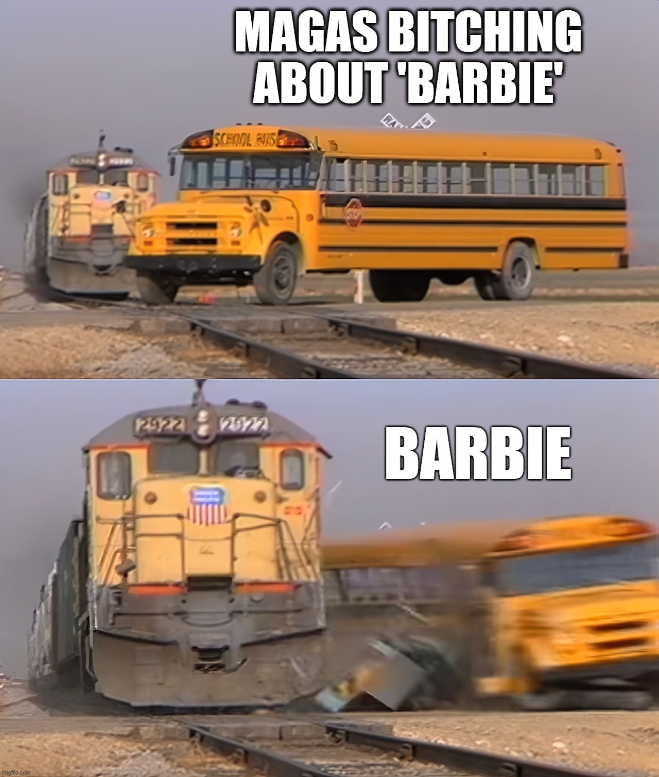 BARBIE VS MAGAS | MAGAS BITCHING ABOUT 'BARBIE'; BARBIE | image tagged in barbie,magas,train vs bus | made w/ Imgflip meme maker