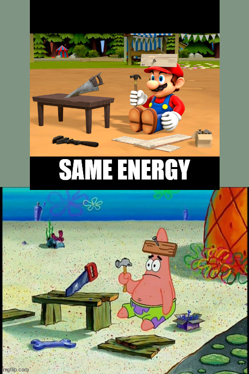 Patrick  | SAME ENERGY | image tagged in patrick | made w/ Imgflip meme maker
