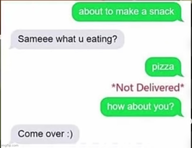 FBI agent really came through | image tagged in rizz,pizza,funny,crush,funny texts,pickup lines | made w/ Imgflip meme maker