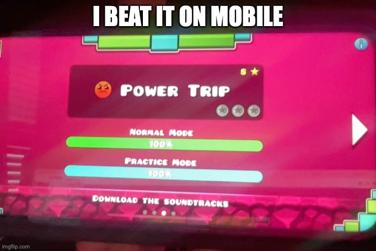 It’s much easier on pc with 140 hrds | I BEAT IT ON MOBILE | image tagged in geometry dash | made w/ Imgflip meme maker