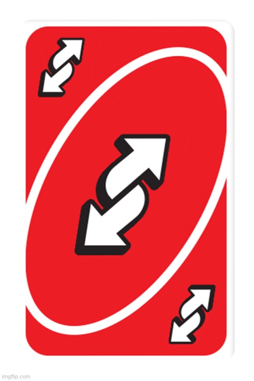 Uno Reverse Card | image tagged in uno reverse card | made w/ Imgflip meme maker