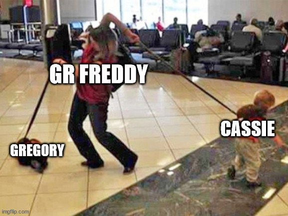 How I want to imagine the ruin DLC will go (even tho I am most certainly wrong) | GR FREDDY; CASSIE; GREGORY | image tagged in struggling mom with two kids on leashes,ruin dlc,fnaf,fnaf sb | made w/ Imgflip meme maker