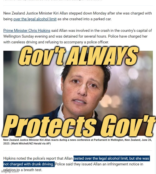 "SHE's" been drinking a LOT of alcohol AND the Lgbtq-laid... "Down Under", Wink, Wink, Nudge, Nudge, Say No More! | Gov't ALWAYS; Protects Gov't | image tagged in government corruption,lgbtq,australia,police state,drunk driving,liberal hypocrisy | made w/ Imgflip meme maker