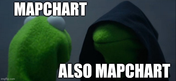 Mapchart | MAPCHART; ALSO MAPCHART | image tagged in memes,evil kermit | made w/ Imgflip meme maker