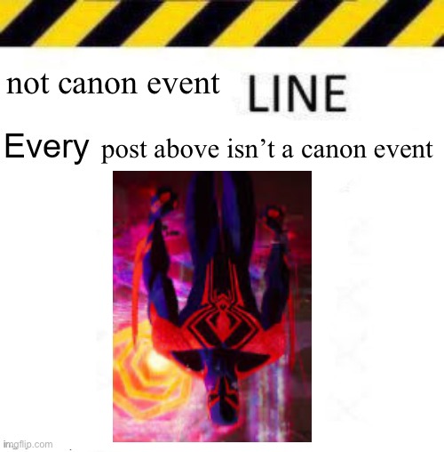 e | not canon event; post above isn’t a canon event | image tagged in _____ line | made w/ Imgflip meme maker
