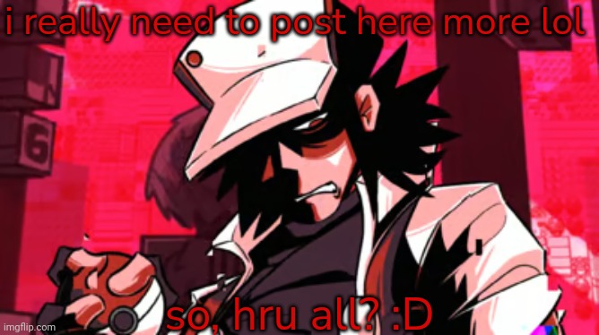 red | i really need to post here more lol; so, hru all? :D | image tagged in red | made w/ Imgflip meme maker