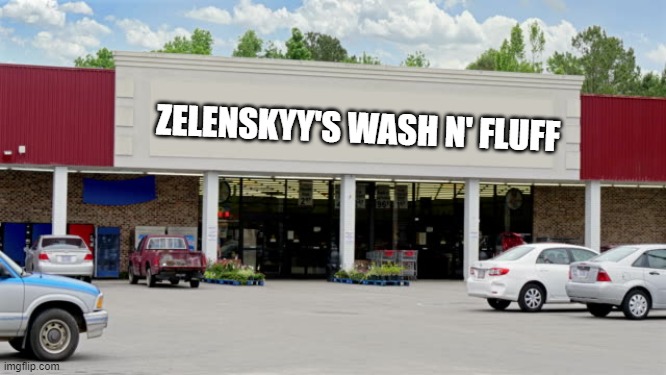 Supermarket | ZELENSKYY'S WASH N' FLUFF | image tagged in supermarket | made w/ Imgflip meme maker