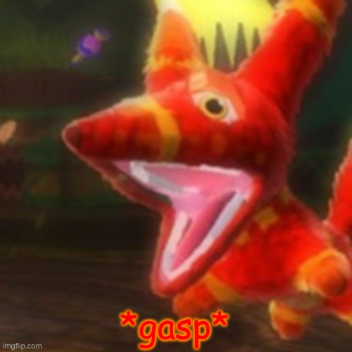 Viva Pinata Pretztail | *gasp* | image tagged in viva pinata pretztail | made w/ Imgflip meme maker