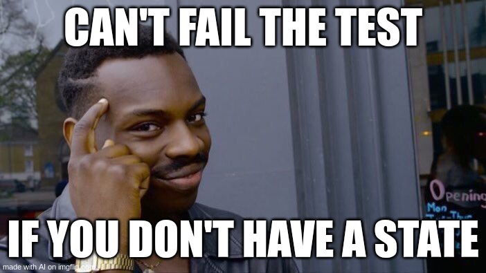 Roll Safe Think About It Meme | CAN'T FAIL THE TEST; IF YOU DON'T HAVE A STATE | image tagged in memes,roll safe think about it | made w/ Imgflip meme maker