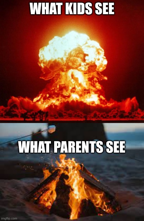 what kids see | WHAT KIDS SEE; WHAT PARENTS SEE | image tagged in nuke | made w/ Imgflip meme maker