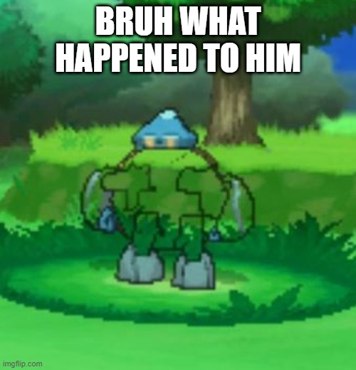 What Happened To Him? | BRUH WHAT HAPPENED TO HIM | image tagged in golett,what the hell,what happened to him | made w/ Imgflip meme maker