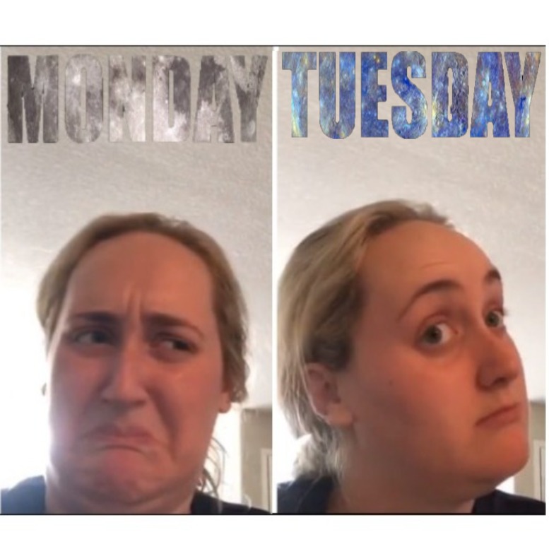 BETTER THAN MONDAY | image tagged in i hate mondays,mondays,monday,tuesday | made w/ Imgflip meme maker