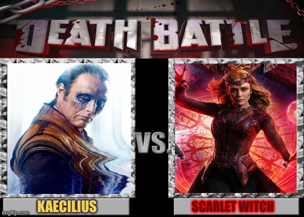 Kaecilius vs Scarlet Witch | KAECILIUS; SCARLET WITCH | image tagged in death battle | made w/ Imgflip meme maker